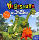 Vegesaurs: Pea-Rex Rollercoaster