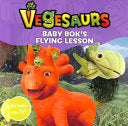 Vegesaurs: Fly, Bok, Fly!